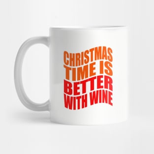 Christmas time is better with wine Mug